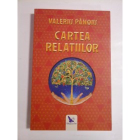 CARTEA RELATIILOR - VALERIU PANOIU